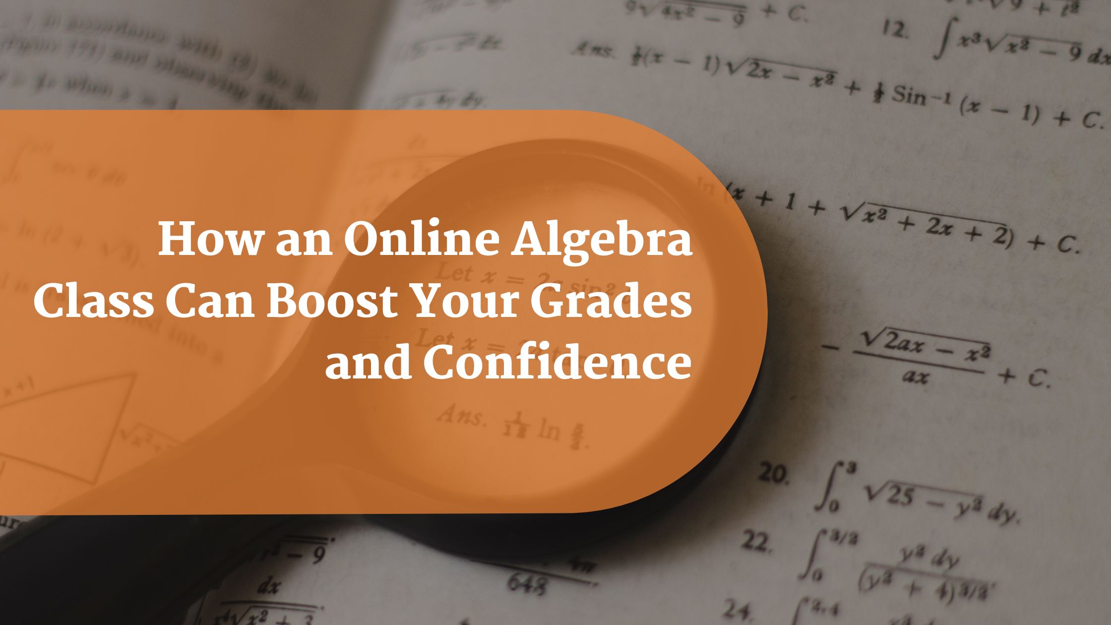 How an Online Algebra Class Can Boost Your Grades and Confidence